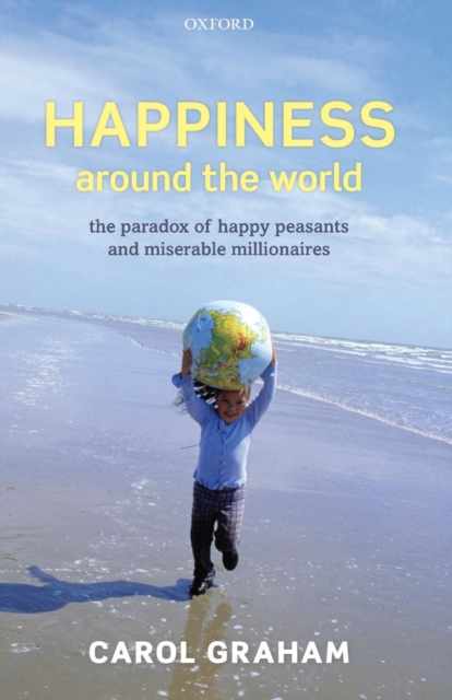 Happiness Around the World : The paradox of happy peasants and miserable millionaires, Paperback / softback Book