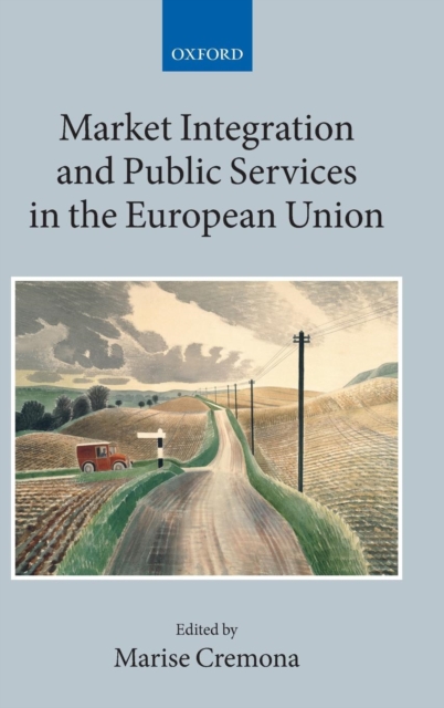 Market Integration and Public Services in the European Union, Hardback Book