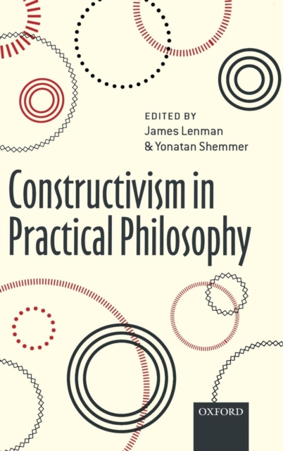 Constructivism in Practical Philosophy, Hardback Book