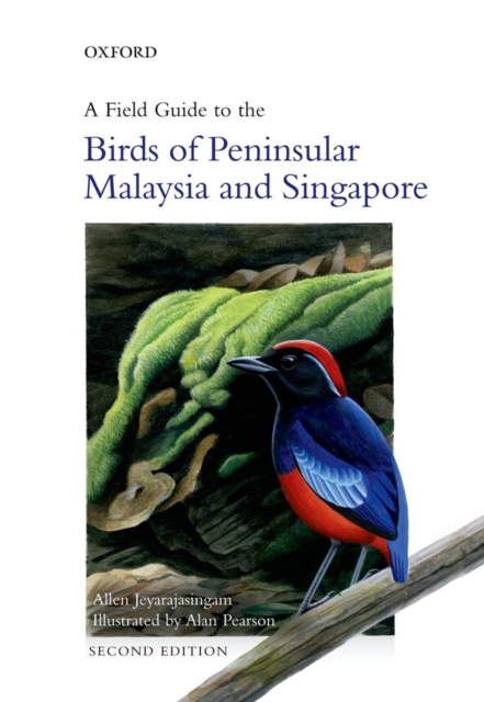 A Field Guide to the Birds of Peninsular Malaysia and Singapore, Hardback Book