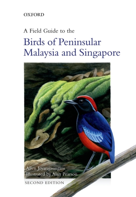 A Field Guide to the Birds of Peninsular Malaysia and Singapore, Paperback / softback Book