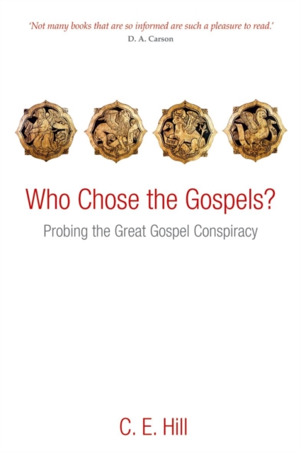 Who Chose the Gospels? : Probing the Great Gospel Conspiracy, Paperback / softback Book