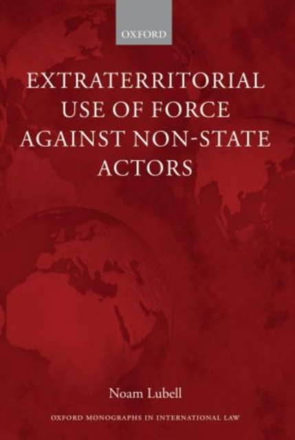 Extraterritorial Use of Force Against Non-State Actors, Paperback / softback Book