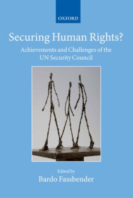 Securing Human Rights? : Achievements and Challenges of the UN Security Council, Hardback Book