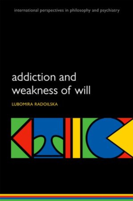 Addiction and Weakness of Will, Paperback / softback Book