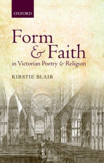 Form and Faith in Victorian Poetry and Religion, Hardback Book