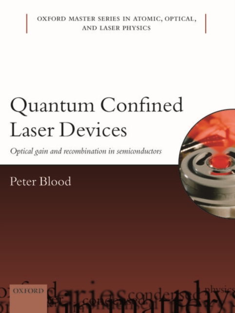 Quantum Confined Laser Devices : Optical gain and recombination in semiconductors, Hardback Book