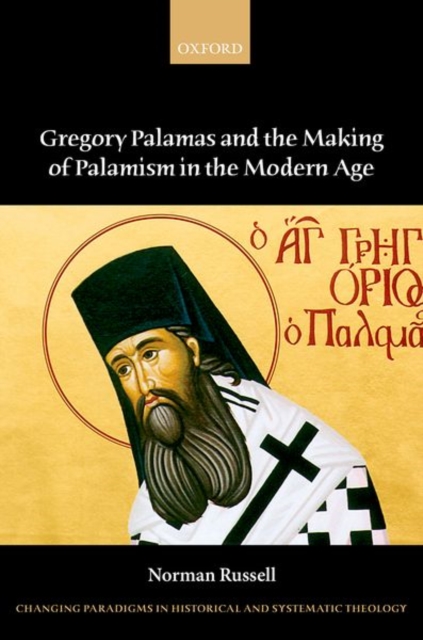 Gregory Palamas and the Making of Palamism in the Modern Age, Hardback Book