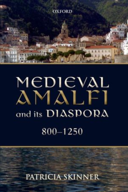 Medieval Amalfi and its Diaspora, 800-1250, Hardback Book