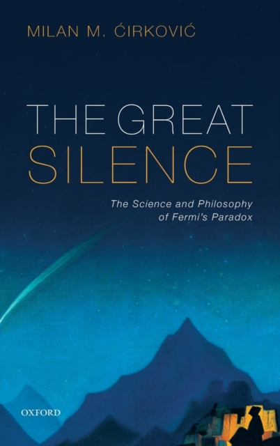 The Great Silence : Science and Philosophy of Fermi's Paradox, Hardback Book