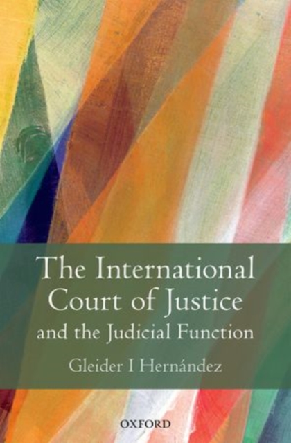 The International Court of Justice and the Judicial Function, Hardback Book