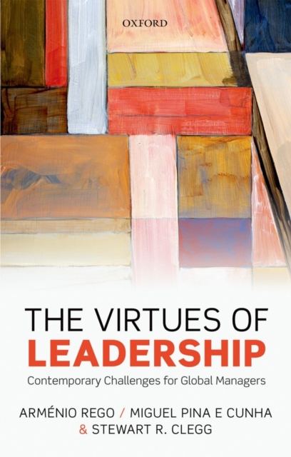 The Virtues of Leadership : Contemporary Challenges for Global Managers, Hardback Book