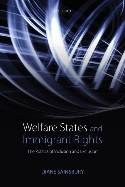 Welfare States and Immigrant Rights : The Politics of Inclusion and Exclusion, Paperback / softback Book