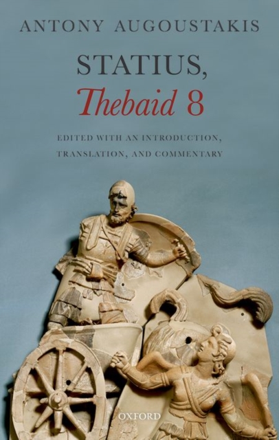 Statius, Thebaid 8 : Edited with an Introduction, Translation, and Commentary, Hardback Book