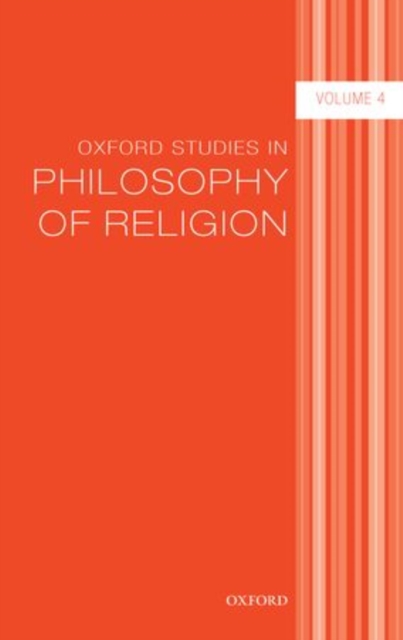 Oxford Studies in Philosophy of Religion Volume 4, Hardback Book