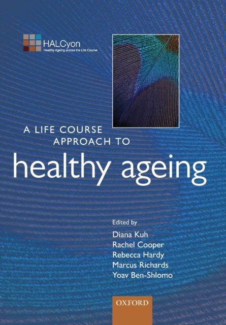 A Life Course Approach to Healthy Ageing, Paperback / softback Book