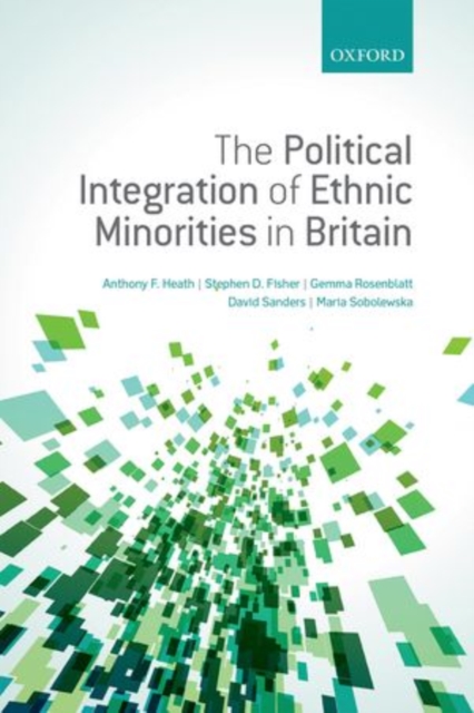 The Political Integration of Ethnic Minorities in Britain, Hardback Book