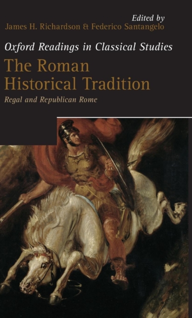 The Roman Historical Tradition : Regal and Republican Rome, Hardback Book