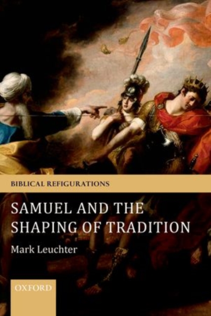 Samuel and the Shaping of Tradition, Hardback Book