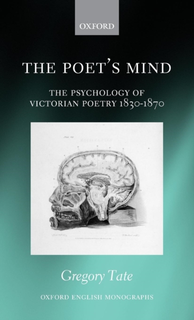 The Poet's Mind : The Psychology of Victorian Poetry 1830-1870, Hardback Book