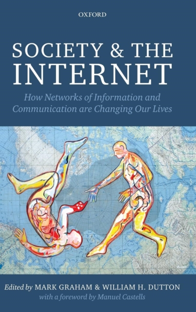 Society and the Internet : How Networks of Information and Communication are Changing Our Lives, Hardback Book
