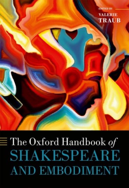The Oxford Handbook of Shakespeare and Embodiment : Gender, Sexuality, and Race, Hardback Book