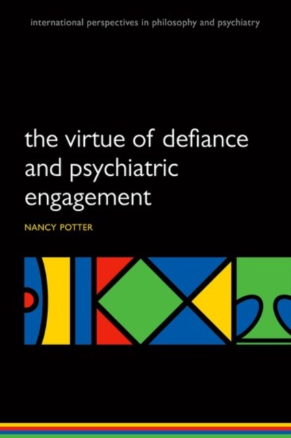 The Virtue of Defiance and Psychiatric Engagement, Paperback / softback Book