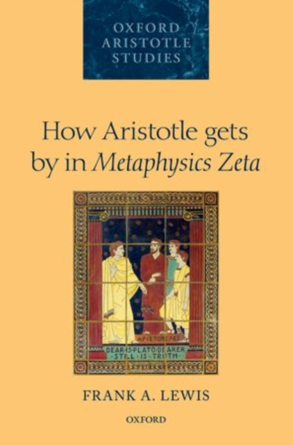 How Aristotle gets by in Metaphysics Zeta, Hardback Book