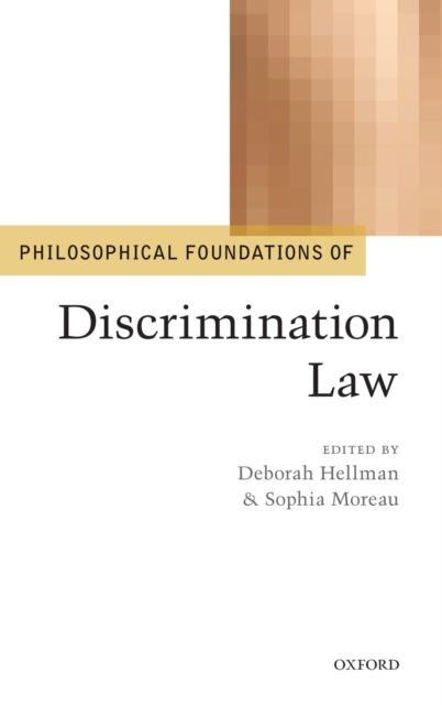 Philosophical Foundations of Discrimination Law, Hardback Book