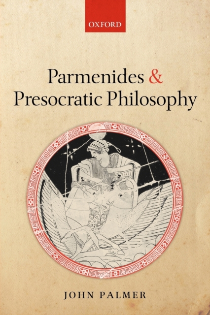 Parmenides and Presocratic Philosophy, Paperback / softback Book