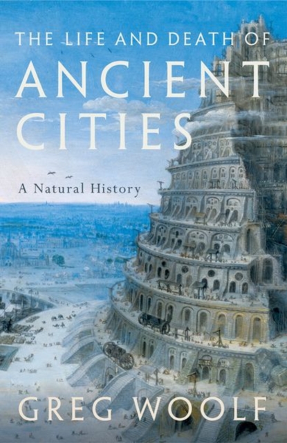 The Life and Death of Ancient Cities : A Natural History, Paperback / softback Book