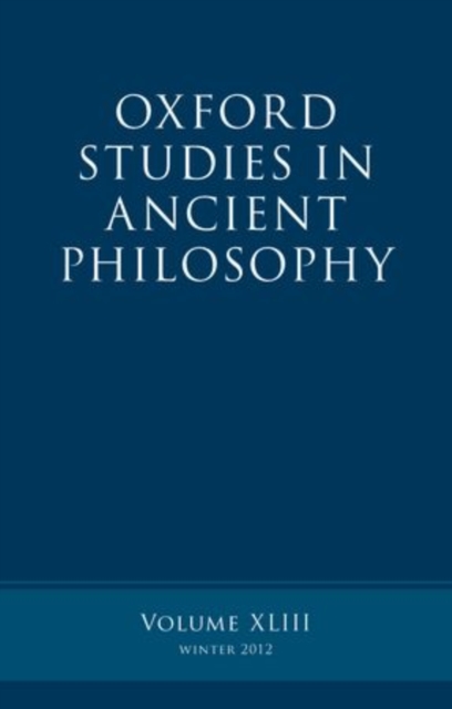 Oxford Studies in Ancient Philosophy, Volume 43, Hardback Book