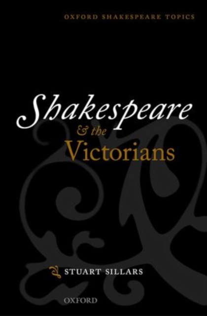 Shakespeare and the Victorians, Hardback Book