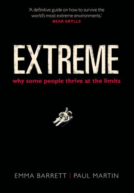 Extreme : Why some people thrive at the limits, Paperback / softback Book