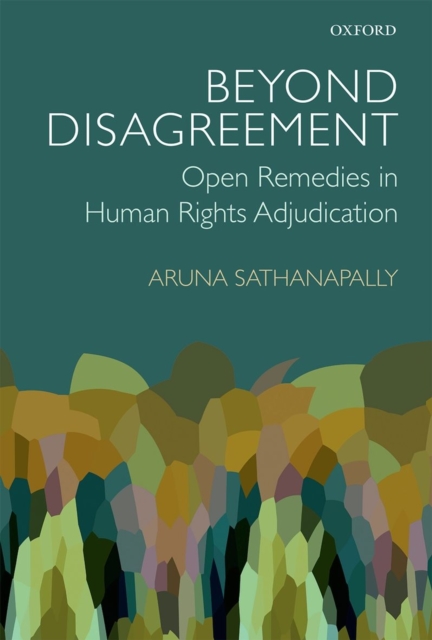 Beyond Disagreement : Open Remedies in Human Rights Adjudication, Hardback Book