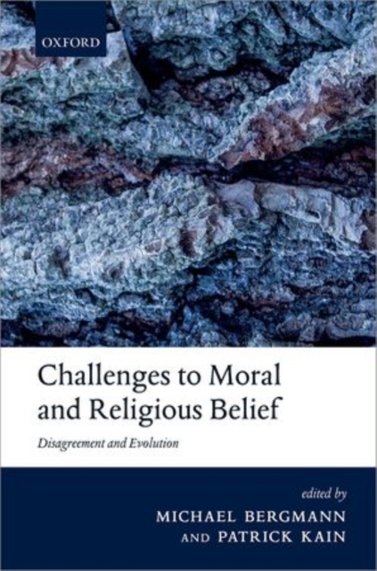 Challenges to Moral and Religious Belief : Disagreement and Evolution, Hardback Book