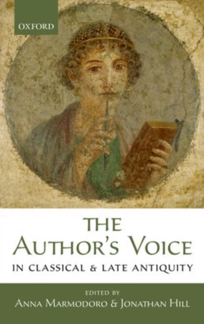 The Author's Voice in Classical and Late Antiquity, Hardback Book