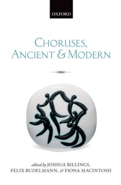 Choruses, Ancient and Modern, Hardback Book