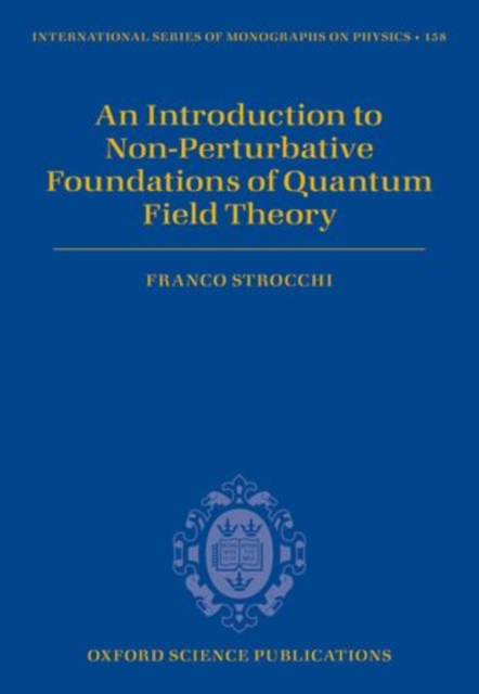 An Introduction to Non-Perturbative Foundations of Quantum Field Theory, Hardback Book