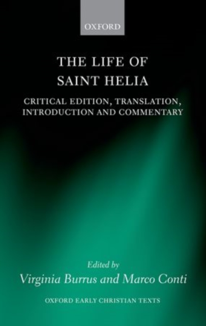 The Life of Saint Helia : Critical Edition, Translation, Introduction, and Commentary, Hardback Book