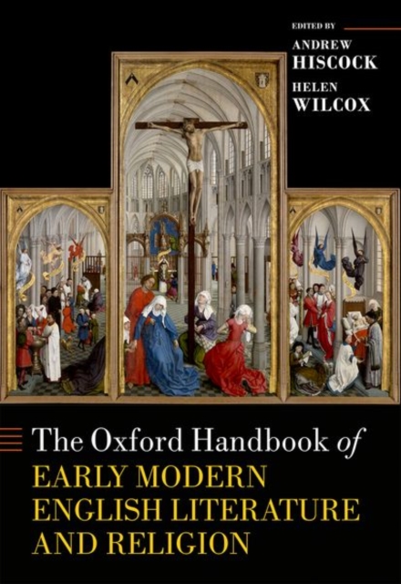 The Oxford Handbook of Early Modern English Literature and Religion, Hardback Book