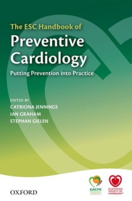 The ESC Handbook of Preventive Cardiology : Putting Prevention into Practice, Paperback / softback Book