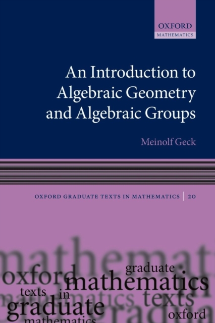 An Introduction to Algebraic Geometry and Algebraic Groups, Paperback / softback Book