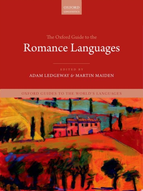 The Oxford Guide to the Romance Languages, Hardback Book