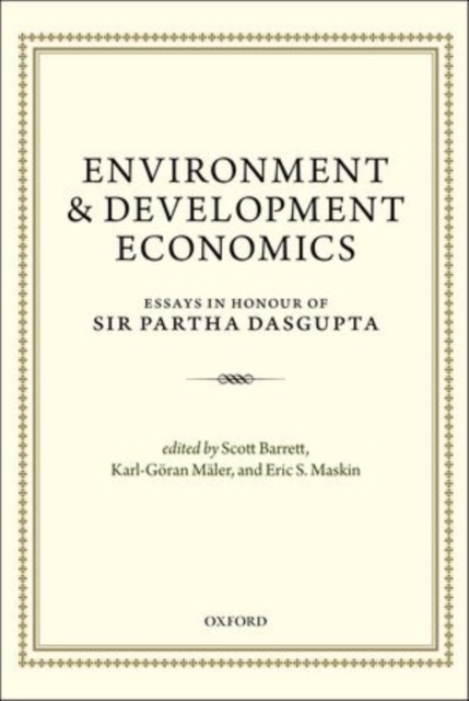 Environment and Development Economics : Essays in Honour of Sir Partha Dasgupta, Hardback Book