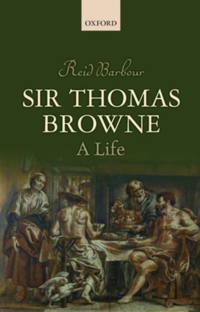 Sir Thomas Browne : A Life, Hardback Book