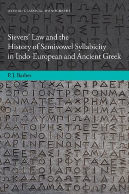 Sievers' Law and the History of Semivowel Syllabicity in Indo-European and Ancient Greek, Hardback Book