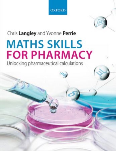 Maths Skills for Pharmacy : Unlocking pharmaceutical calculations, Paperback / softback Book