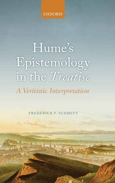 Hume's Epistemology in the Treatise : A Veritistic Interpretation, Hardback Book