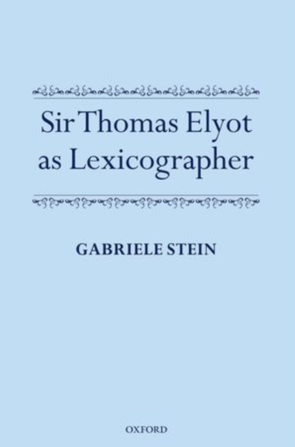 Sir Thomas Elyot as Lexicographer, Hardback Book